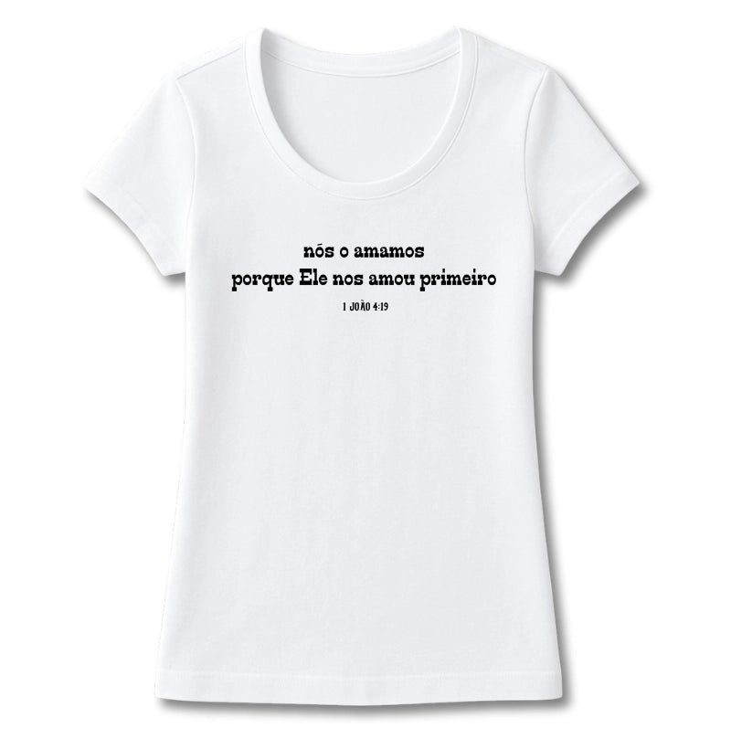 T-SHIRT FEMININA 1 JOÃO 4: 19