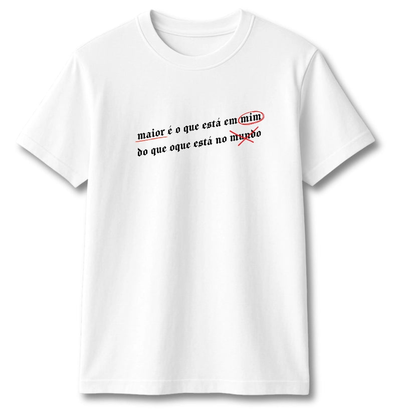 CAMISETA MAIOR É OQUE ESTÁ EM MIM BRANCA