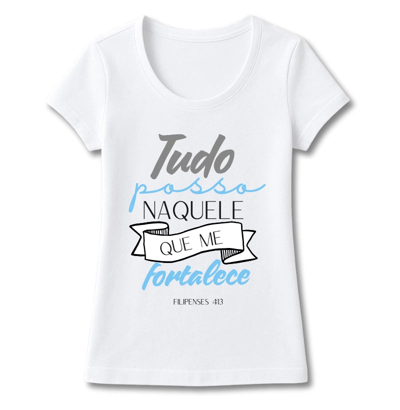 T-SHIRT FEMININA NAQUELE QUE ME FORTALECE