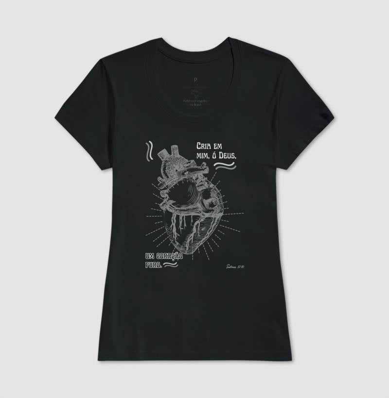 T-SHIRT FEMININA CRIA EM MIM UM CORAÇÃO PURO