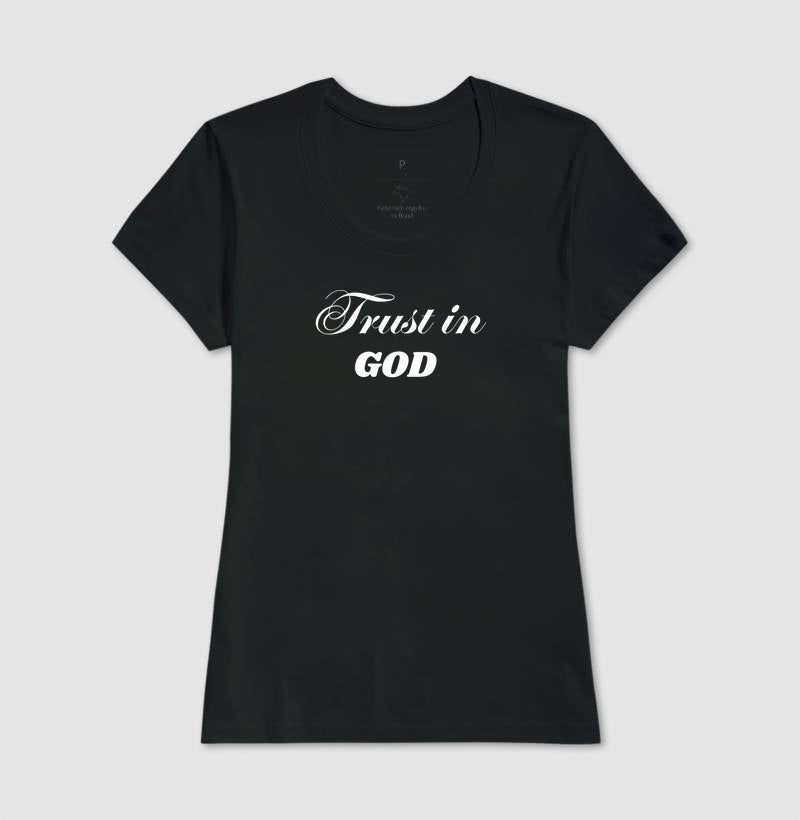 T-SHIRT FEMININA TRUST IN GOD
