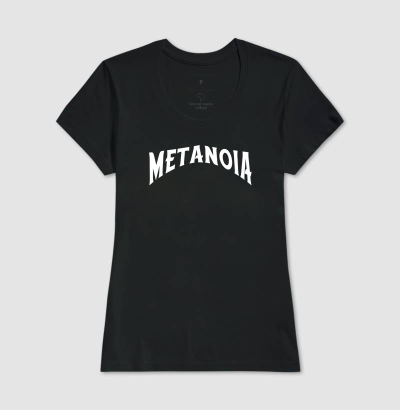 T-SHIRT FEMININA METANOIA