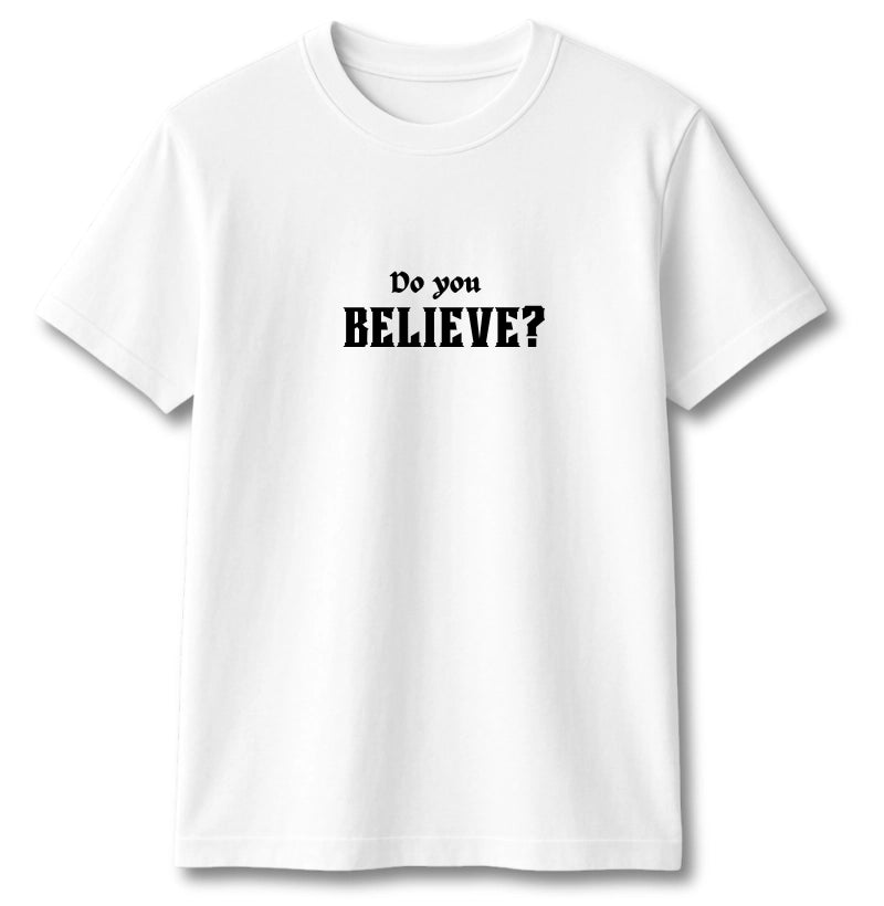 CAMISETA DO YOU BELIEVE? /VERSÃO 2