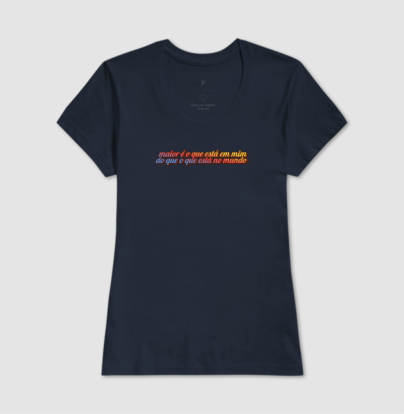 T-SHIRT FEMININA MAIOR É O QUE ESTÁ EM MIM