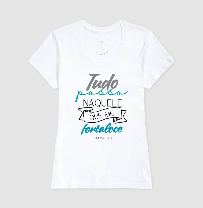 T-SHIRT FEMININA NAQUELE QUE ME FORTALECE