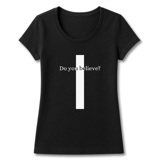 T-SHIRT FEMININA CRUZ DO YOU BELIEVE?
