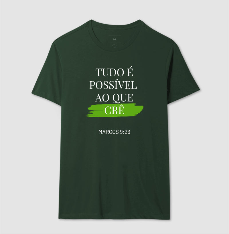 CAMISETA TUDO É POSSÍVEL AO QUE CRÊ