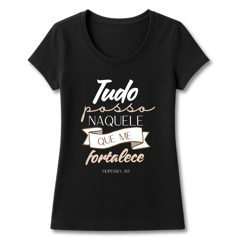 T-SHIRT FEMININA NAQUELE QUE ME FORTALECE