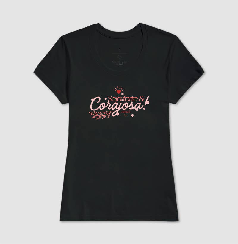 T-SHIRT FEMININA CORAJOSA