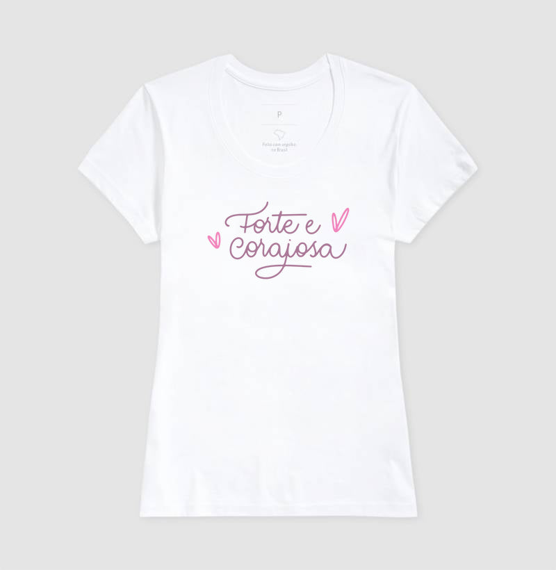 T-SHIRT FEMININA FORTE E CORAJOSA