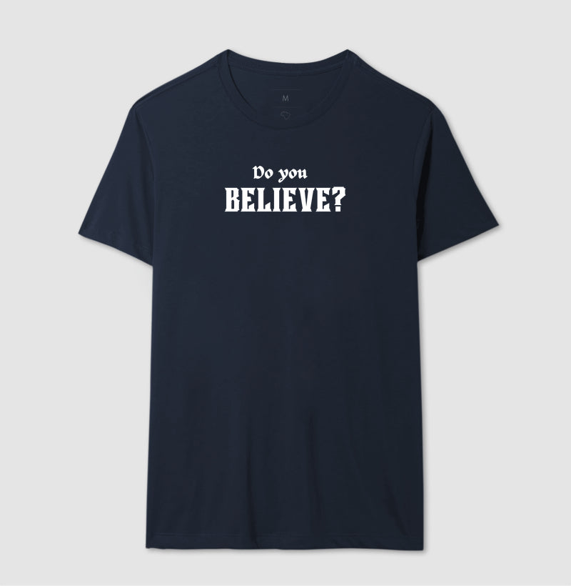 CAMISETA DO YOU BELIEVE? /VERSÃO 2