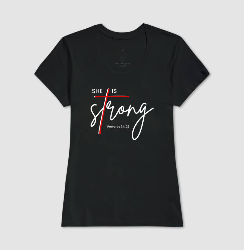 T-SHIRT FEMININA SHE IS STRONG