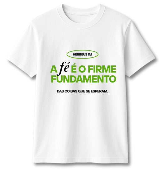 CAMISETA HEBREUS 11:1 BRANCA/VERDE
