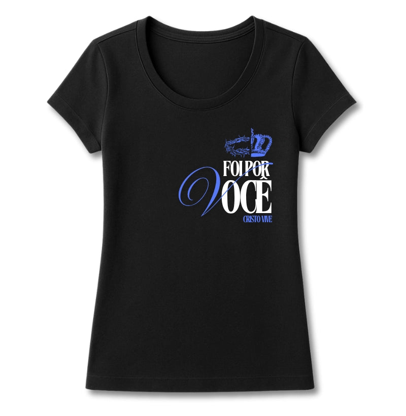 T-SHIRT FEMININA POR VOCÊ/CRISTO VIVE