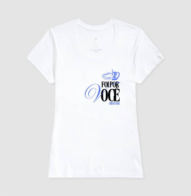 T-SHIRT FEMININA POR VOCÊ/CRISTO VIVE