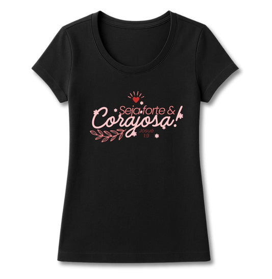 T-SHIRT FEMININA CORAJOSA