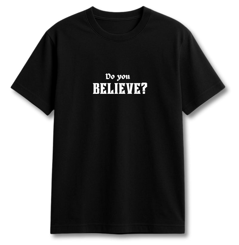 CAMISETA DO YOU BELIEVE? /VERSÃO 2